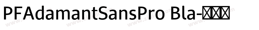 PFAdamantSansPro Bla字体转换
